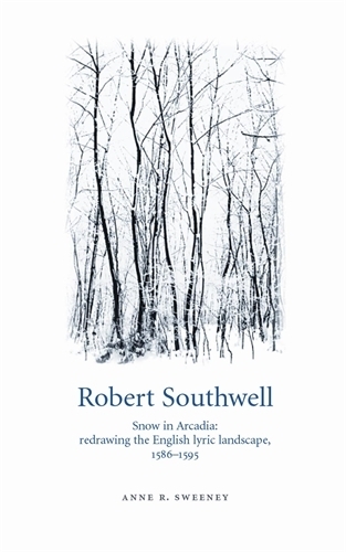 Бумажная книга «Robert Southwell: Snow in Arcadia: Redrawing the English Lyric Landscape, 1586–95», автор Энн Р. Суини - фото №1
