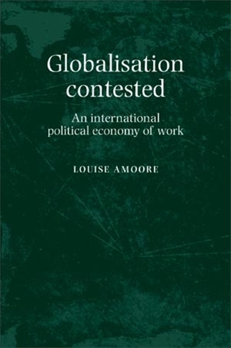 Бумажная книга «Globalisation Contested: An International Political Economy of Work», автор Луиза Амур - фото №1