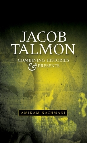 Паперова книга «Jacob Talmon: Combining Histories and Presents», автор Амікам Начмані - фото №1