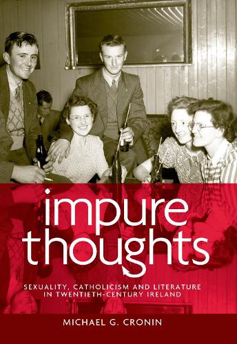 Бумажная книга «Impure Thoughts: Sexuality, Catholicism and Literature in Twentieth-Century Ireland», автор Майкл Г. Кронин - фото №1