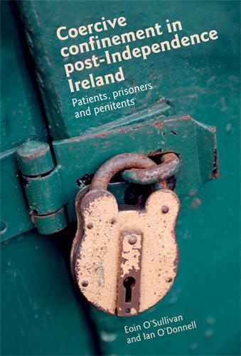 Бумажная книга «Coercive Confinement in Ireland: Patients, Prisoners and Penitents», автор Эоин О Салливан - фото №1