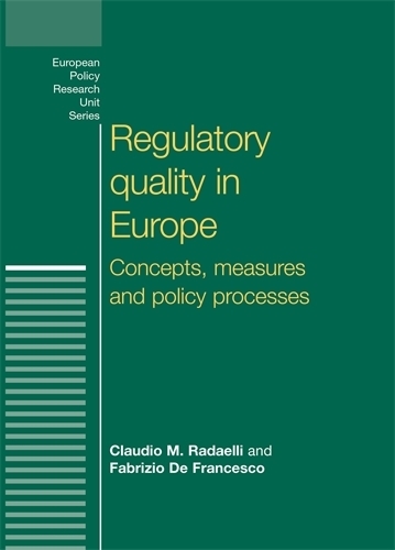 Паперова книга «Regulatory Quality in Europe: Concepts, Measures and Policy Processes», авторів Клаудіо Радаеллі, Фабріціо Де Франческо - фото №1