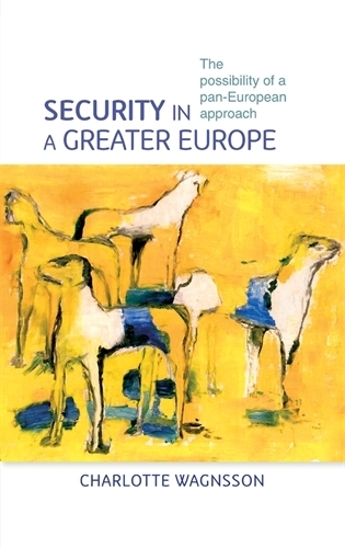 Бумажная книга «Security in a Greater Europe: The Possibility of a Pan-European Approach», автор Шарлотта Вагнссон - фото №1