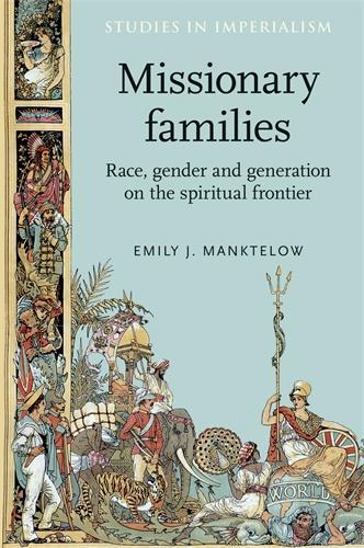 Бумажная книга «Missionary Families: Race, Gender and Generation on the Spiritual Frontier», автор Эмили Манктелоу - фото №1