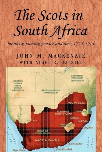Бумажная книга «The Scots in South Africa: Ethnicity, Identity, Gender and Race, 1772–1914», автор Джон М. Маккензи - фото №1