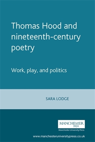 Паперова книга «Thomas Hood and Nineteenth-Century Poetry: Work, Play, and Politics», автор Сара Лодж - фото №1