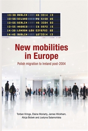 Паперова книга «New Mobilities in Europe: Polish Migration to Ireland Post-2004», авторів Алісія Бобек, Елейн Моріарті, Юстина Саламонська, Торбен Крінгс - фото №1