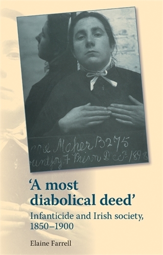 Бумажная книга «A Most Diabolical Deed': Infanticide and Irish Society, 1850–1900», автор Элейн Фаррелл - фото №1