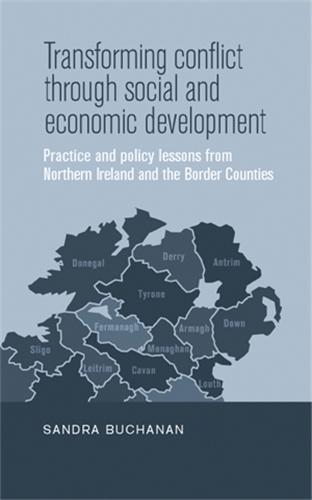 Бумажная книга «Transforming Conflict Through Social and Economic Development: Practice and Policy Lessons from Northern Ireland and the Border Counties», автор Сандра Бьюкенен - фото №1