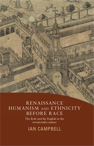 Бумажная книга «Renaissance Humanism and Ethnicity Before Race: The Irish and the English in the Seventeenth Century», автор Ян Кэмпбелл - фото №1