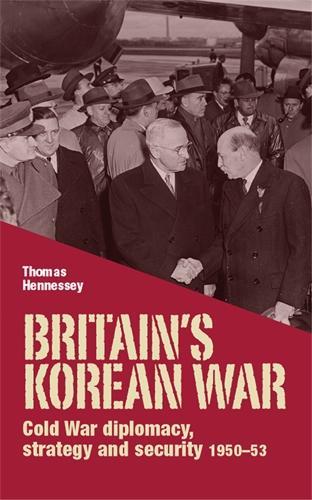 Бумажная книга «Britain’S Korean War: Cold War Diplomacy, Strategy and Security 1950–53», автор Томас Хеннесси - фото №1