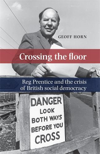Бумажная книга «Crossing the Floor: Reg Prentice and the Crisis of British Social Democracy», автор Джефф Хорн - фото №1