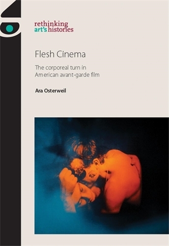Бумажная книга «Flesh Cinema: The Corporeal Turn in American Avant-Garde Film», автор Ара Остервейл - фото №1