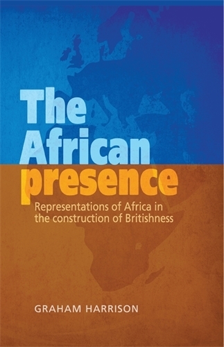 Бумажная книга «The African Presence: Representations of Africa in the Construction of Britishness», автор Грэм Харрисон - фото №1