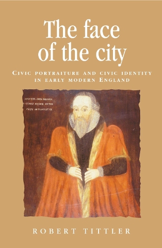 Бумажная книга «The Face of the City: Civic Portraiture and Civic Identity in Early Modern England», автор Роберт Титтлер - фото №1