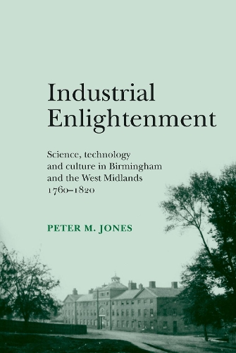 Бумажная книга «Industrial Enlightenment: Science, Technology and Culture in Birmingham and the West Midlands 1760–1820», автор Питер Джонс - фото №1