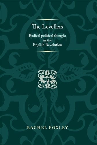 Паперова книга «The Levellers: Radical Political Thought in the English Revolution», автор Рейчел Фокслі - фото №1