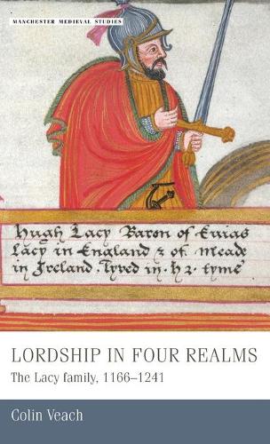 Бумажная книга «Lordship in Four Realms: The Lacy Family, 1166–1241», автор Колин Вич - фото №1