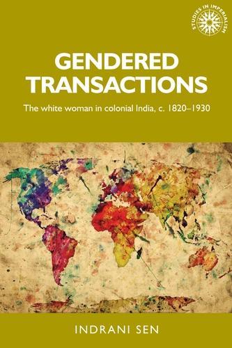 Паперова книга «Gendered Transactions: The White Woman in Colonial India, c. 1820–1930», автор Індрані Сен - фото №1