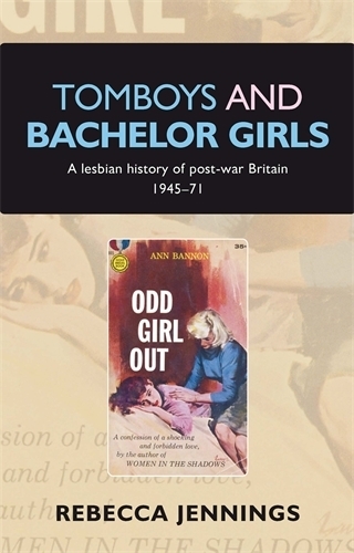 Бумажная книга «Tomboys and Bachelor Girls: A Lesbian History of Post–War Britain 1945–71», автор Ребекка Дженнингс - фото №1