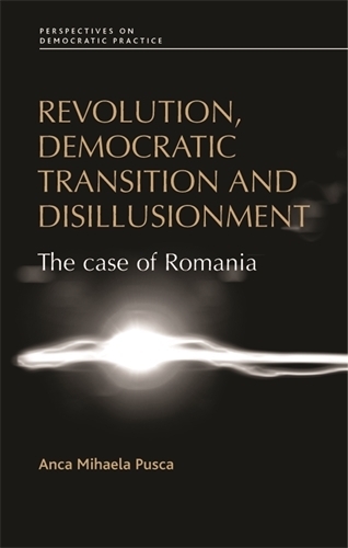 Бумажная книга «Revolution, Democratic Transition and Disillusionment: The Case of Romania», автор Анка Пуска - фото №1