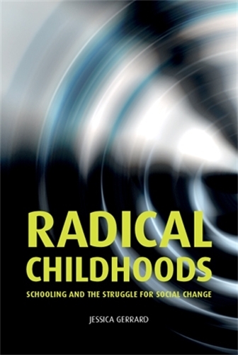 Паперова книга «Radical Childhoods: Schooling and the Struggle for Social Change», автор Джессіка Джеррард - фото №1