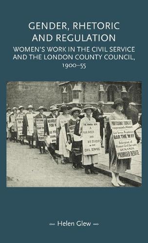Бумажная книга «Gender, Rhetoric and Regulation: Women's Work in the Civil Service and the London County Council, 1900–55», автор Хелен Глю - фото №1