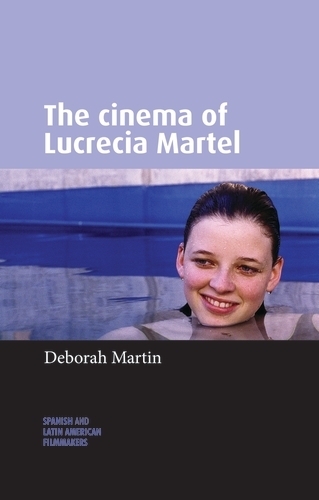 Бумажная книга «The Cinema of Lucrecia Martel», автор Дебора Мартин - фото №1