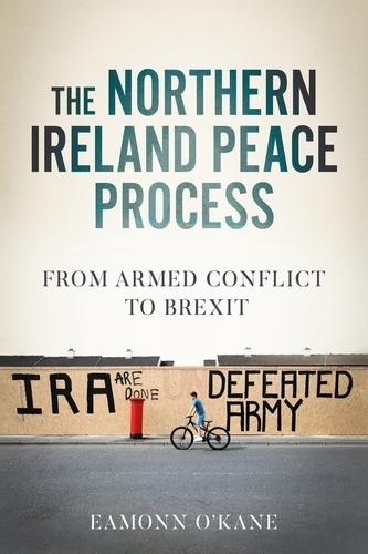 Бумажная книга «The Northern Ireland Peace Process: From Armed Conflict to Brexit», автор Имонн О'Кейн - фото №1