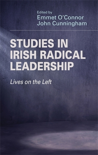 Бумажная книга «Studies in Irish Radical Leadership: Lives on the Left», авторов Эммет О'Коннор, Джон Каннингем - фото №1