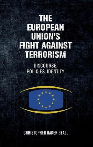 Бумажная книга «The European Union's Fight Against Terrorism: Discourse, Policies, Identity», автор Кристофер Бейкер-Билл - фото №1