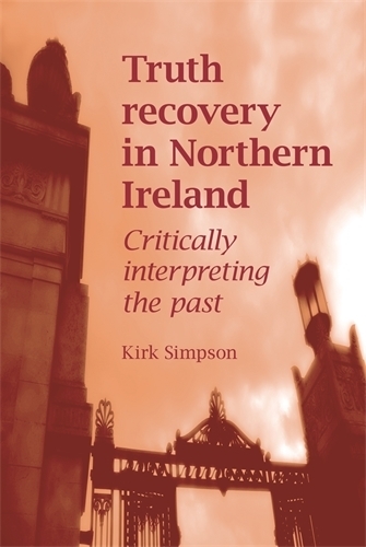 Бумажная книга «Truth Recovery in Northern Ireland: Critically Interpreting the Past», автор Кирк Симпсон - фото №1