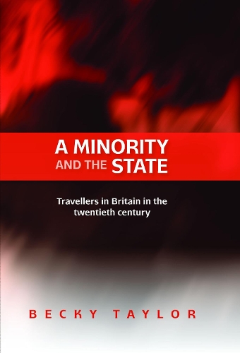 Бумажная книга «A Minority and the State: Travellers in Britain in the Twentieth Century», автор Бекки Тейлор - фото №1
