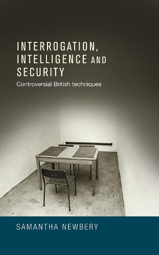Бумажная книга «Interrogation, Intelligence and Security: Controversial British Techniques», автор Саманта Ньюбери - фото №1