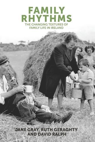 Бумажная книга «Family Rhythms: The Changing Textures of Family Life in Ireland», авторов Дэвид Ральф, Джейн Грей, Рут Герагти - фото №1