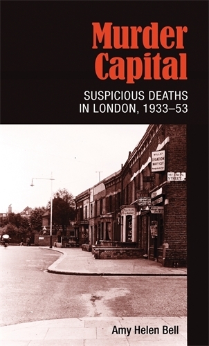 Бумажная книга «Murder Capital: Suspicious Deaths in London, 1933–53», автор Эми Белл - фото №1