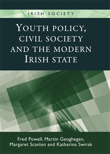 Паперова книга «Youth Policy, Civil Society and the Modern Irish State», авторів Фред Пауелл, Катаріна Свірак, Маргарет Скенлон, Мартін Геогеган - фото №1