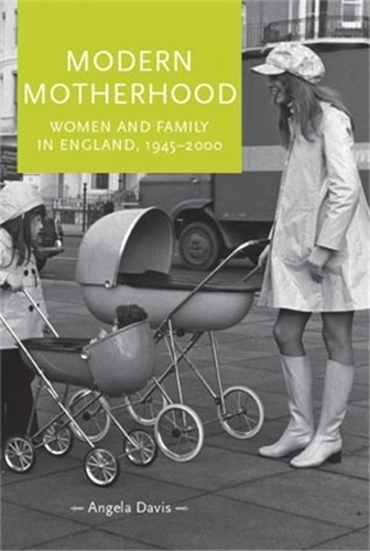 Бумажная книга «Modern Motherhood: Women and Family in England, 1945–2000», автор Анжела Й. Дэвис - фото №1