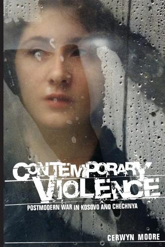 Бумажная книга «Contemporary Violence: Postmodern War in Kosovo and Chechnya», автор Сервин Мур - фото №1