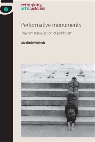 [object Object] «Performative Monuments: The Rematerialisation of Public Art», автор Мехтільд Відріх - фото №1