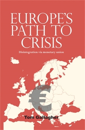 Бумажная книга «Europe's Path to Crisis: Disintegration via Monetary Union», автор Том Галлахер - фото №1