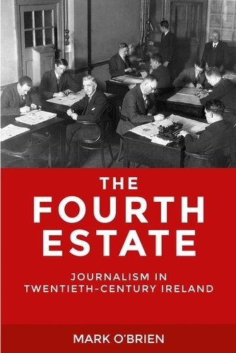 Паперова книга «The Fourth Estate: Journalism in Twentieth-Century Ireland», автор Марк О'Брайен - фото №1