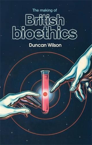 Бумажная книга «The Making of British Bioethics», автор Дункан Уилсон - фото №1