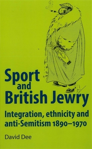 Бумажная книга «Sport and British Jewry: Integration, Ethnicity and Anti–Semitism, 1890–1970», автор Дэвид Ди - фото №1