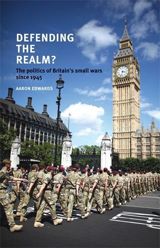 Паперова книга «Defending the Realm?: The Politics of Britain’s Small Wars Since 1945», автор Аарон Єдвардс - фото №1