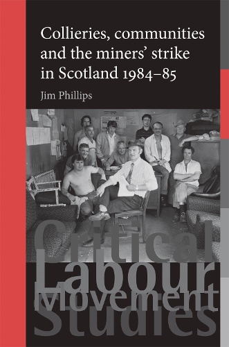 Бумажная книга «Collieries, Communities and the Miners' Strike in Scotland, 1984–85», автор Джим Филлипс - фото №1