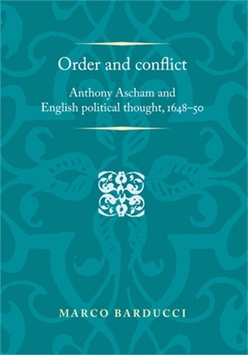 Паперова книга «Order and Conflict: Anthony Ascham and English Political Thought (1648–50)», автор Марко Бардуччі - фото №1
