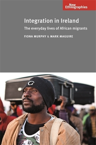[object Object] «Integration in Ireland: The Everyday Lives of African Migrants», авторів Фіона Мерфі, Марк Магуайр - фото №1
