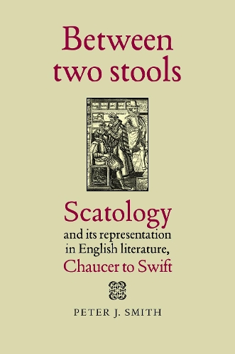 Паперова книга «Between Two Stools: Scatology and its Representations in English Literature, Chaucer to Swift», автор Пітер Дж. Сміт - фото №1