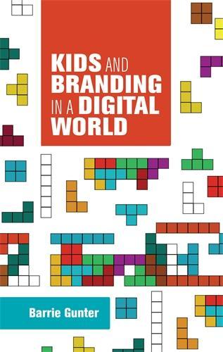 Паперова книга «Kids and Branding in a Digital World», автор Баррі Гюнтер - фото №1